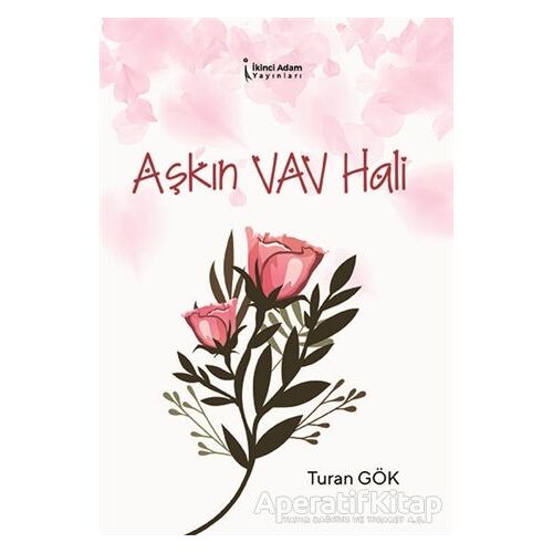 Aşkın Vav Hali - Turan Gök - İkinci Adam Yayınları