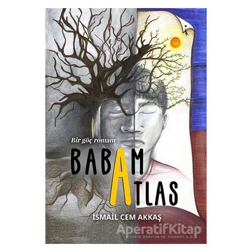 Babam Atlas - Bir Göç Romanı - İsmail Cem Akkaş - İkinci Adam Yayınları