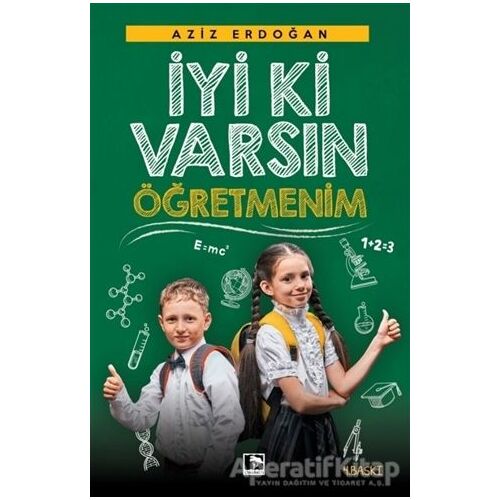 İyi ki Varsın Öğretmenim - Aziz Erdoğan - Çınaraltı Yayınları