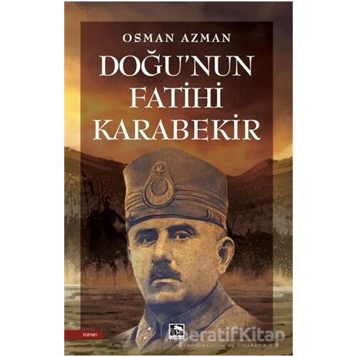 Doğu’nun Fatihi Karabekir - Osman Azman - Çınaraltı Yayınları