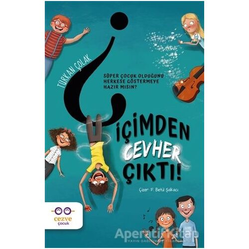 İçimden Cevher Çıktı! - Türkan Çolak - Cezve Çocuk