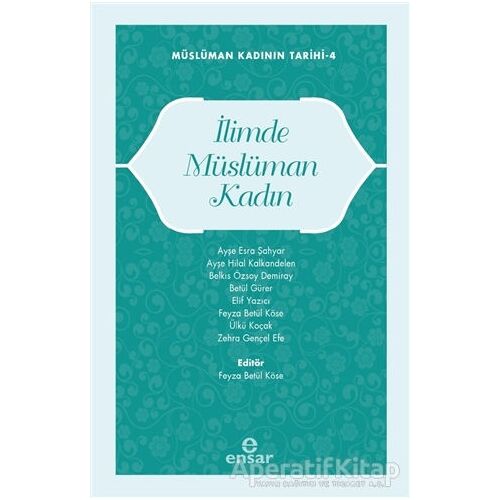 İlimde Müslüman Kadın - Kolektif - Ensar Neşriyat