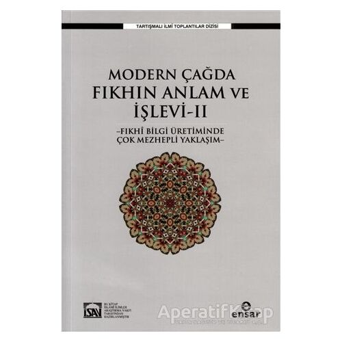 Modern Çağda Fıkhın Anlam Ve İşlevi II - Fıkhi Bilgi Üretiminde Çok Mezhepli Yaklaşım