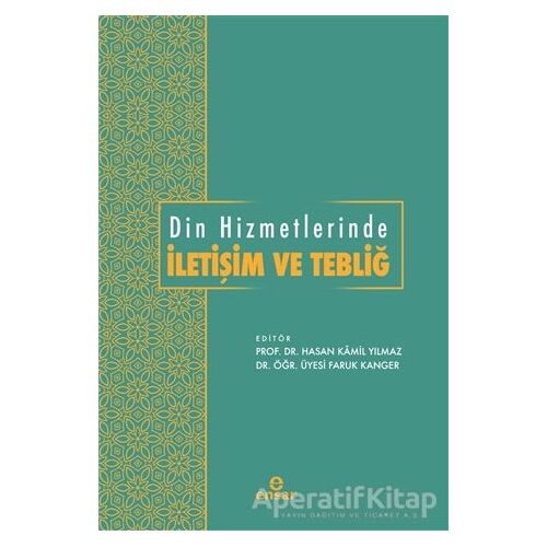 Din Hizmetlerinde İletişim ve Tebliğ - Kolektif - Ensar Neşriyat