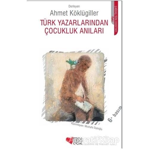 Türk Yazarlarından Çocukluk Anıları - Derleme - Can Çocuk Yayınları