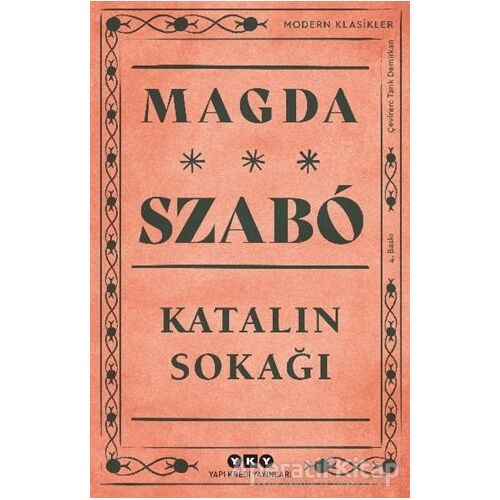 Katalin Sokağı - Magda Szabo - Yapı Kredi Yayınları