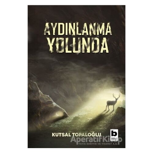 Aydınlanma Yolunda - Kutsal Topaloğlu - Bilgi Yayınevi