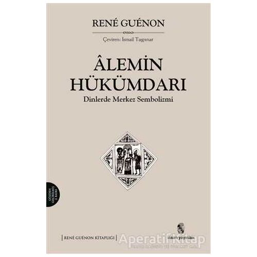 Alemin Hükümdarı - Rene Guenon - İnsan Yayınları