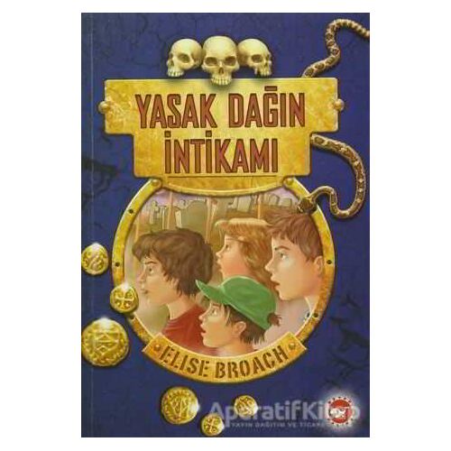 Yasak Dağın İntikamı - Elise Broach - Beyaz Balina Yayınları