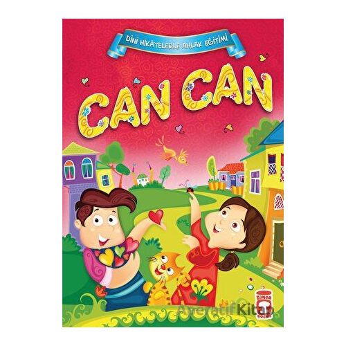 Can Can - Dini Hikayelerle Ahlak Eğitimi - Adem Fidan - Timaş Gülce Çocuk