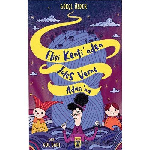 Elişi Kentinden Jules Verne Adasına - Gökçe Özder - Genç Timaş