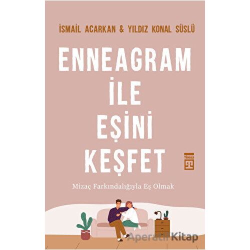 Enneagram İle Eşini Keşfet - Yıldız Konal Süslü - Timaş Yayınları