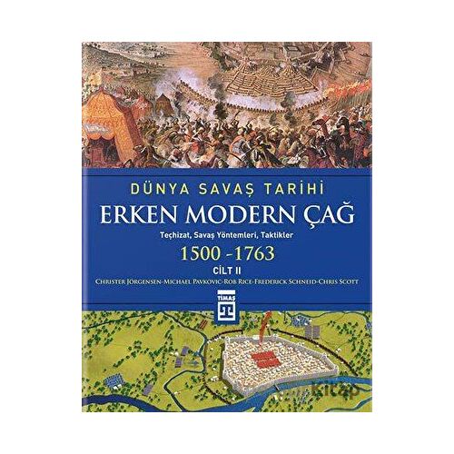 Dünya Savaş Tarihi - Erken Modern Çağ (1500-1763) Cilt 2 - Christer Jörgensen - Timaş Yayınları