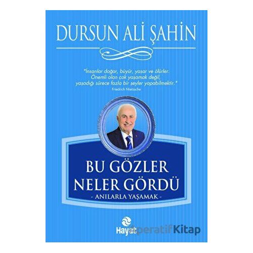 Bu Gözler Neler Gördü - Dursun Ali Şahin - Hayat Yayınları