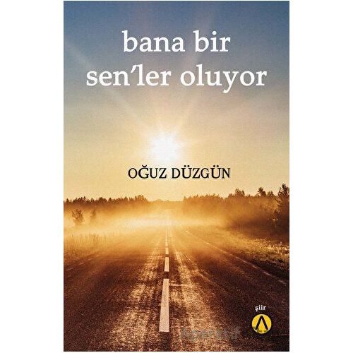 Bana Bir Sen’ler Oluyor - Oğuz Düzgün - Ares Yayınları