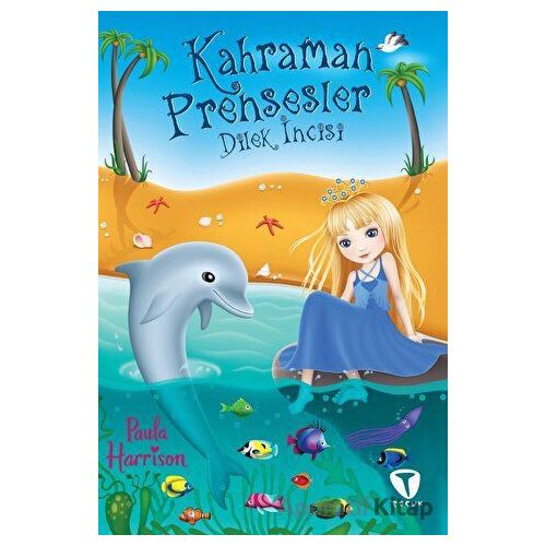 Kahraman Prensesler Dilek İncisi - Paula Harrison - Turkuvaz Çocuk