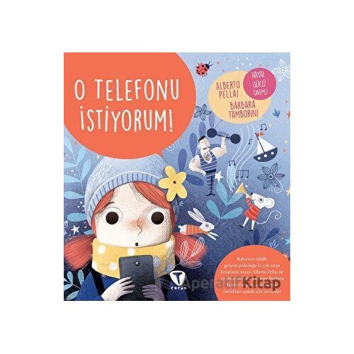 O Telefonu İstiyorum! - Barbara Tamborini - Turkuvaz Çocuk