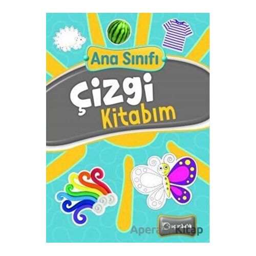 Ana Sınıfı Çizgi Kitabım - Şenay Erdem - Uçanbalık Yayıncılık