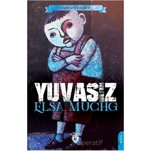 Yuvasız - Elsa Muchg - Dorlion Yayınları