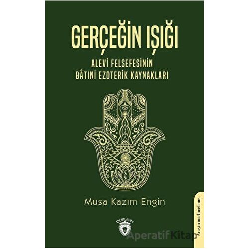 Gerçeğin Işığı - Alevi Felsefesinin Batıni Ezoterik Kaynakları