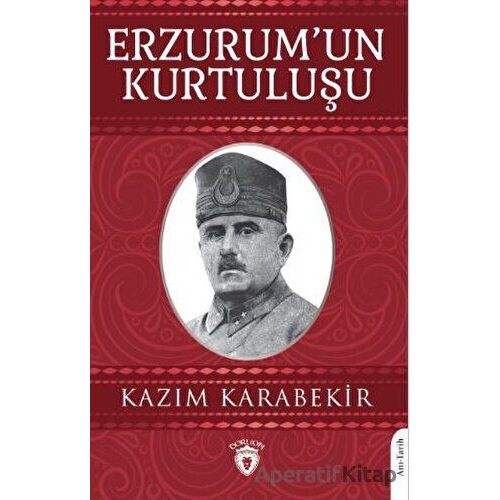 Erzurumun Kurtuluşu - Kazım Karabekir - Dorlion Yayınları