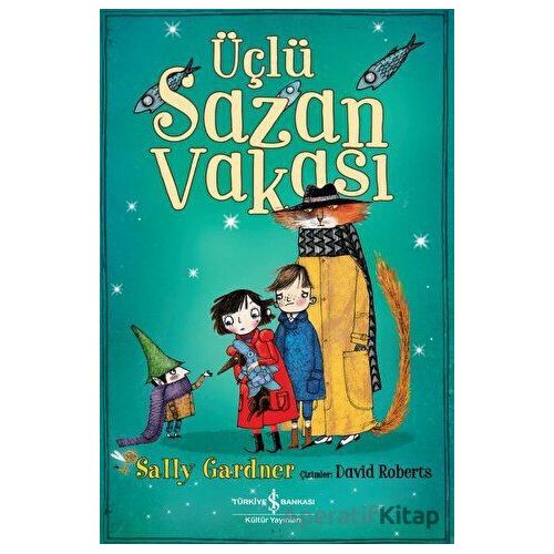 Üçlü Sazan Vakası - Sally Gardner - İş Bankası Kültür Yayınları