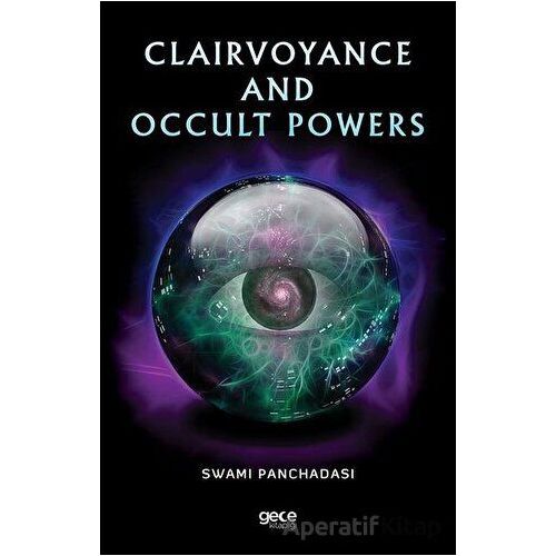 Clairvoyance and Occult Powers - Swami Panchadasi - Gece Kitaplığı