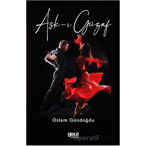 Aşk-ı Güzaf - Özlem Gündoğdu - Gece Kitaplığı