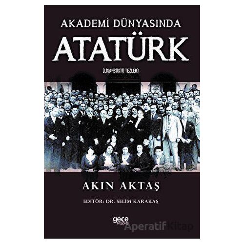 Akademi Dünyasında Atatürk - Akın Aktaş - Gece Kitaplığı