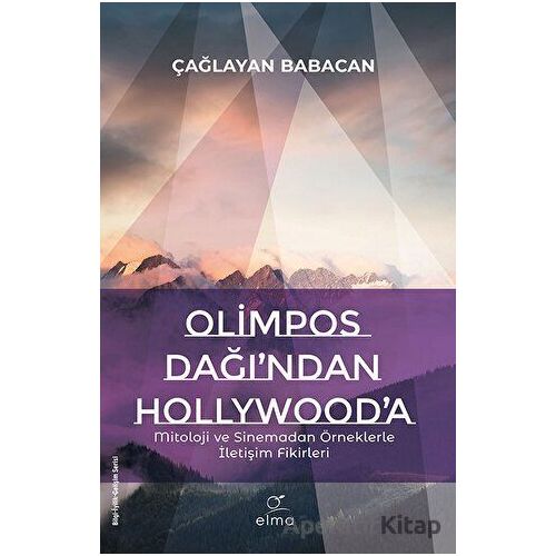 Olimpos Dağından Hollywooda - Çağlayan Babacan - ELMA Yayınevi