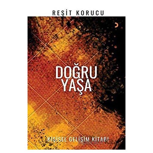 Doğru Yaşa - Reşit Korucu - Cinius Yayınları