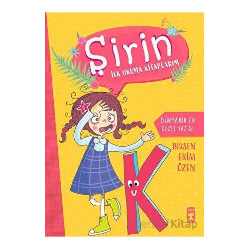 Dünyanın En Güzel Yazısı - Şirin İlk Okuma Kitaplarım 5 - Birsen Ekim Özen - Timaş Çocuk
