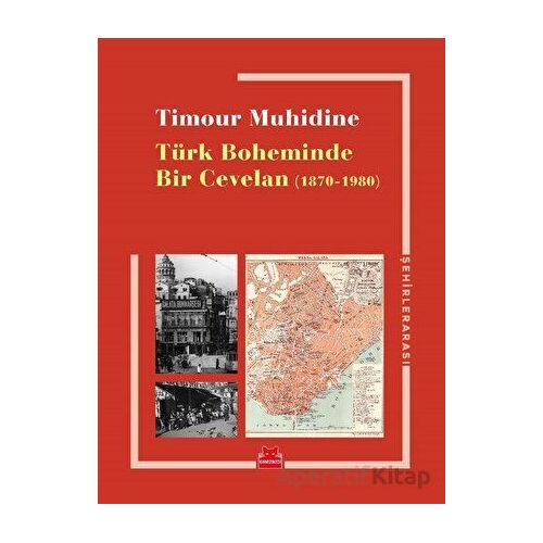 Türk Boheminde Bir Cevelan (1870-1980) - Timour Muhidine - Kırmızı Kedi Yayınevi
