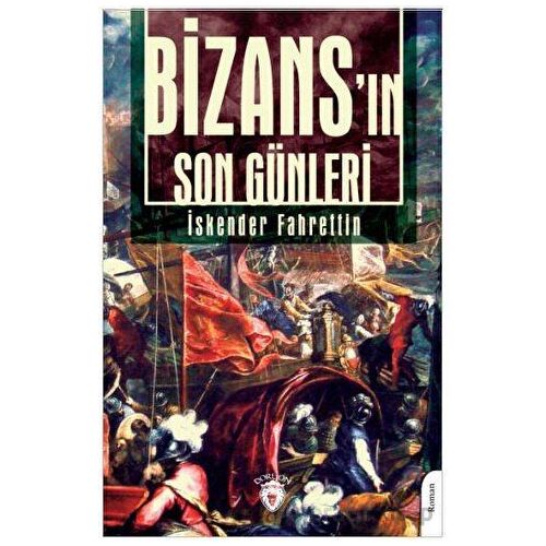 Bizansın Son Günleri - İskender Fahrettin Sertelli - Dorlion Yayınları