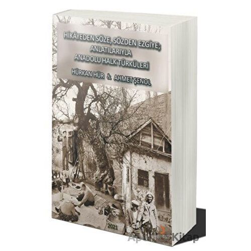 Hikâyeden Söze. Sözden Ezgiye; Anlatılarıyla Anadolu Halk Türküleri - Ahmet Şenol - Cinius Yayınları