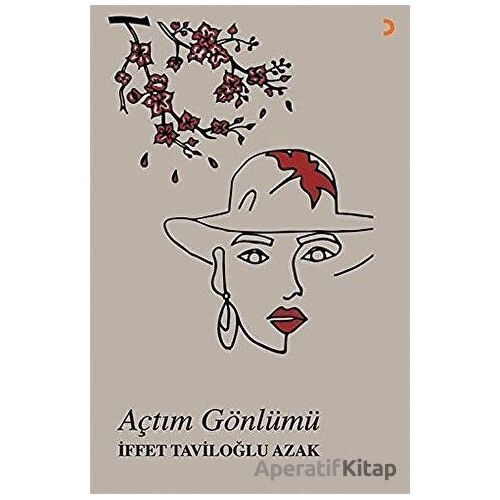 Açtım Gönlümü - İffet Taviloğlu Azak - Cinius Yayınları