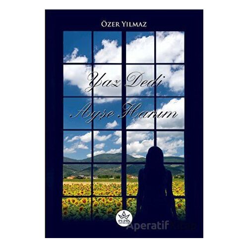 Yaz Dedi Ayşe Hanım - Özer Yılmaz - Elpis Yayınları