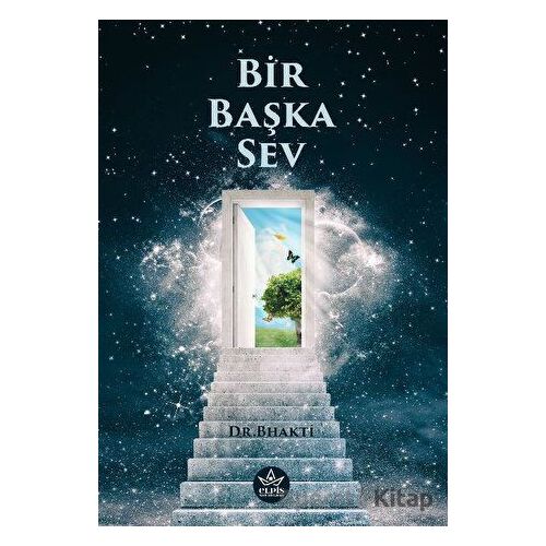 Bir Başka Sev - Dr. Bhakti - Elpis Yayınları