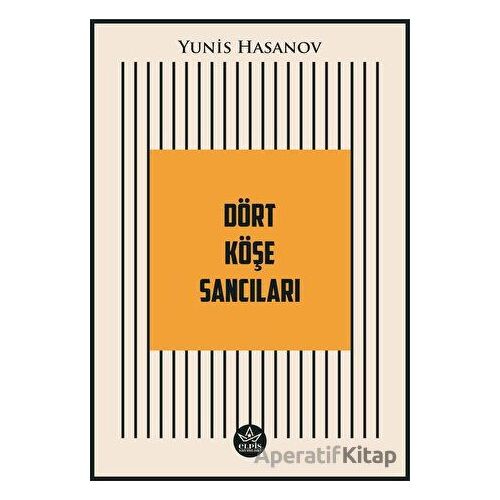 Dört Köşe Sancıları - Yunis Hasanov - Elpis Yayınları