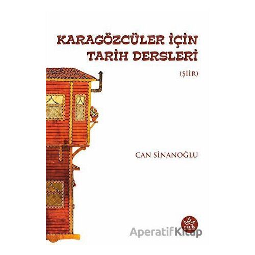 Karagözcüler İçin Tarih Dersleri - Can Sinanoğlu - Elpis Yayınları