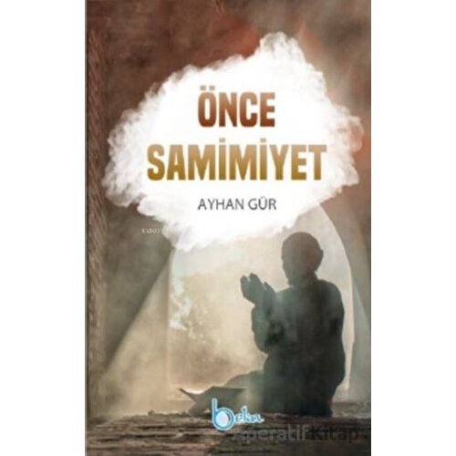 Önce Samimiyet - Ayhan Gür - Beka Yayınları