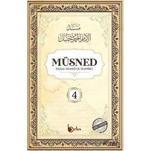 Müsned (4. Cilt - Arapça Metinli) - İmam Ahmed B. Hanbel - Beka Yayınları