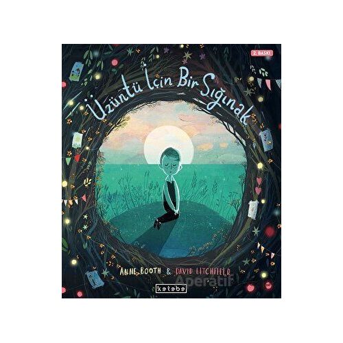 Üzüntü İçin Bir Sığınak - Anne Booth - Ketebe Çocuk