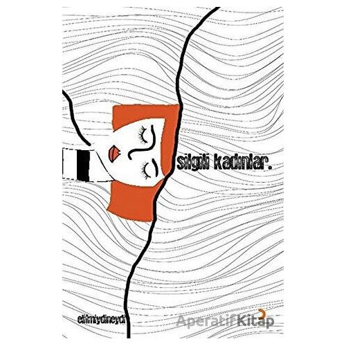 Silgili Kadınlar - Elifmiydineydi - Cinius Yayınları