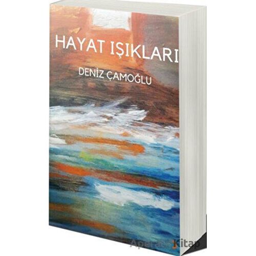 Hayat Işıkları - Deniz Çamoğlu - Cinius Yayınları