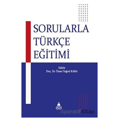 Sorularla Türkçe Eğitimi - Ömer Tuğrul Kara - Asos Yayınları