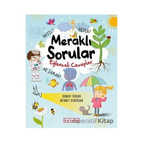 Meraklı Sorular Eğlenceli Cevaplar - Osman Turhan - Ketebe Çocuk