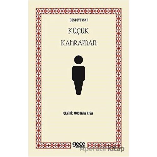 Küçük Kahraman - Fyodor Mihayloviç Dostoyevski - Gece Kitaplığı