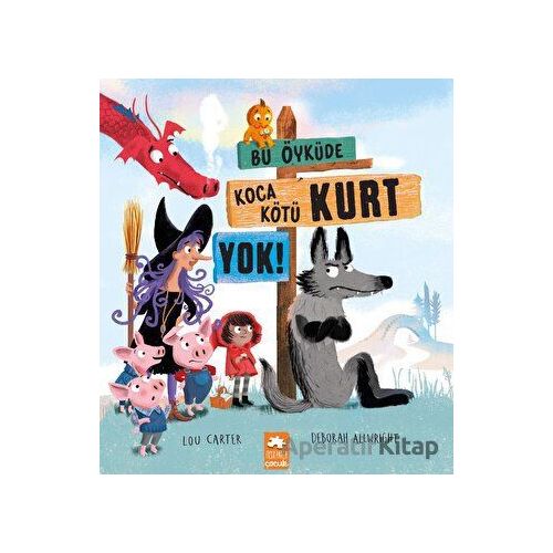 Bu Öyküde Koca Kötü Kurt Yok - Lou Carter - Eksik Parça Yayınları