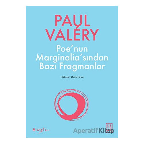 Poenun Marginaliasından Bazı Fragmanlar - Paul Valery - Ketebe Yayınları